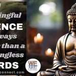 A meaningful silence is always meaningless words