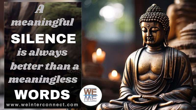 A meaningful silence is always meaningless words